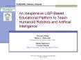 An Inexpensive LISP-Based Educational Platform to Teach Humanoid Robotics and Artificial Intelligence PowerPoint PPT Presentation