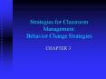 Strategies for Classroom Management: Behavior Change Strategies PowerPoint PPT Presentation