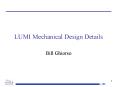 LUMI Mechanical Design Details PowerPoint PPT Presentation
