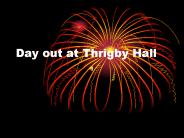 Day out at Thrigby Hall