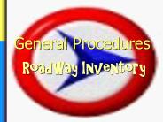 General Procedures   Roadway Inventory