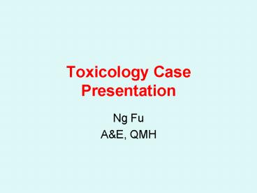 Toxicology Case Presentation