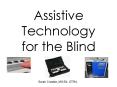 Assistive Technology for the Blind PowerPoint PPT Presentation