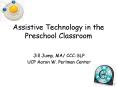 Assistive Technology in the Preschool Classroom PowerPoint PPT Presentation