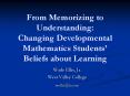 From Memorizing to Understanding: Changing Developmental Mathematics Students PowerPoint PPT Presentation