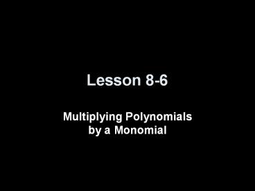 Multiplying Polynomials by a Monomial