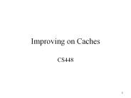 Improving on Caches