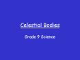 Celestial Bodies PowerPoint PPT Presentation
