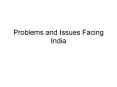 Problems and Issues Facing India PowerPoint PPT Presentation