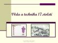 Veda a technika 17.stolet PowerPoint PPT Presentation