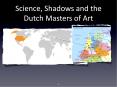 Science, Shadows and the Dutch Masters of Art PowerPoint PPT Presentation