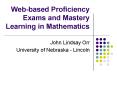 Web-based Proficiency Exams and Mastery Learning in Mathematics PowerPoint PPT Presentation