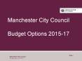 Manchester City Council Budget Options 2015-17 PowerPoint PPT Presentation