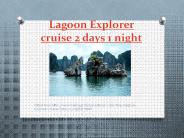 Lagoon Explorer Cruise 2 days in Halong bay