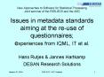 New Approaches to Software for Statistical Processing Joint seminar of the RSS-SCS and the ASC Issues in metadata standards aiming at the re-use of questionnaires; experiences from IQML, IT et al. Hans Rutjes PowerPoint PPT Presentation
