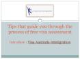 Tips that guide you through the process of free visa assessment PowerPoint PPT Presentation