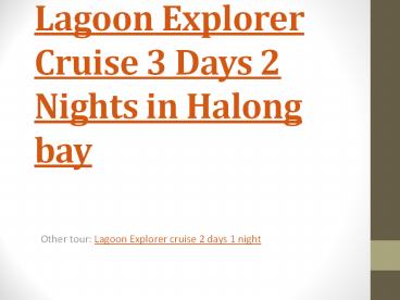 Lagoon Explorer Cruise 3 days in Halong bay