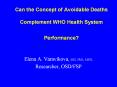 Can the Concept of Avoidable Deaths Complement WHO Health System  Performance? PowerPoint PPT Presentation