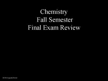 Chemistry Fall Semester Final Exam Review