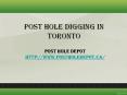 Professional Post hole digging in Toronto PowerPoint PPT Presentation