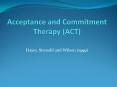 Acceptance and Commitment Therapy (ACT) PowerPoint PPT Presentation