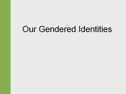 Our Gendered Identities