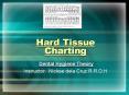 Hard Tissue Charting PowerPoint PPT Presentation