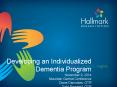 Developing an Individualized Dementia Program November 9, 2014 Mountain Central Conference Diane Dismukes, OTR Todd Novosad, OTR PowerPoint PPT Presentation