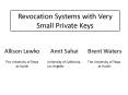 Revocation Systems with Very Small Private Keys PowerPoint PPT Presentation