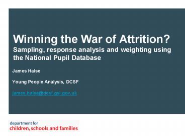 Winning the War of Attrition? Sampling, response analysis and weighting using the National Pupil Database