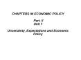 CHAPTERS IN ECONOMIC POLICY  Part. II Unit 7  Uncertainty, Expectations and Economic Policy PowerPoint PPT Presentation