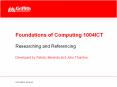 Foundations of Computing 1004ICT Researching and Referencing Developed by Felicity Berends and John Thornton PowerPoint PPT Presentation