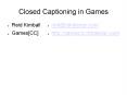 Closed Captioning in Games PowerPoint PPT Presentation