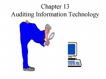 Chapter 13 Auditing Information Technology