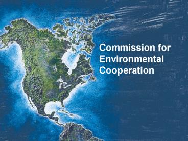 Commission for Environmental Cooperation