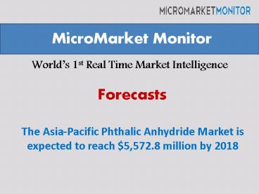 http://www.micromarketmonitor.com/market/asia-pacific-phthalic-anhydride-2887780714.html