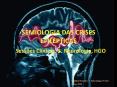 SEMIOLOGIA DAS CRISES EPILEPTICAS PowerPoint PPT Presentation