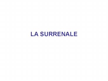 LA SURRENALE