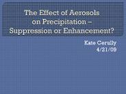 The Effect of Aerosols on Precipitation 