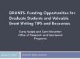 GRANTS: Funding Opportunities for Graduate Students and Valuable Grant Writing TIPS and Resources PowerPoint PPT Presentation