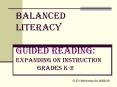 Balanced Literacy GUIDED READING:   Expanding on instruction       Grades K-2 PowerPoint PPT Presentation