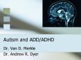 Autism and ADD/ADHD PowerPoint PPT Presentation