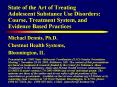 State of the Art of Treating Adolescent Substance Use Disorders:  Course, Treatment System, and Evidence Based Practices PowerPoint PPT Presentation