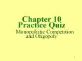 Chapter 10    Practice Quiz   Monopolistic Competition and Oligopoly PowerPoint PPT Presentation