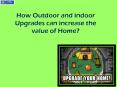 How Outdoor and indoor Upgrades can increase the value of Home PowerPoint PPT Presentation