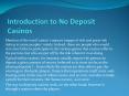 Introduction to No Deposit Casinos PowerPoint PPT Presentation