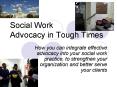 Social Work Advocacy in Tough Times PowerPoint PPT Presentation