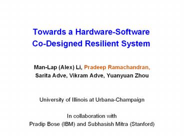 Towards a Hardware-Software Co-Designed Resilient System