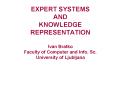 EXPERT SYSTEMS AND KNOWLEDGE REPRESENTATION Ivan Bratko Faculty of Computer and Info. Sc. University of Ljubljana PowerPoint PPT Presentation