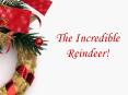 The Incredible Reindeer! PowerPoint PPT Presentation